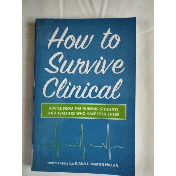 How To Survive Clinical Diann Martin from students and instructor nursing school - Picture 1 of 2
